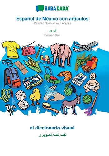 9783749882311: BABADADA, Espaol de Mxico con articulos - Persian Dari (in arabic script), el diccionario visual - visual dictionary (in arabic script): Mexican ... script), visual dictionary (Spanish Edition)