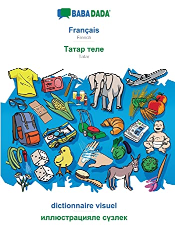 9783749884636: BABADADA, Franais - Tatar (in cyrillic script), dictionnaire visuel - visual dictionary (in cyrillic script): French - Tatar (in cyrillic script), visual dictionary