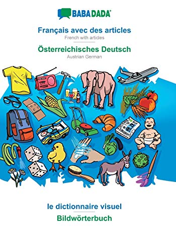 Stock image for BABADADA, Francais avec des articles - Osterreichisches Deutsch, le dictionnaire visuel - Bildworterbuch:French with articles - Austrian German, visua for sale by Chiron Media