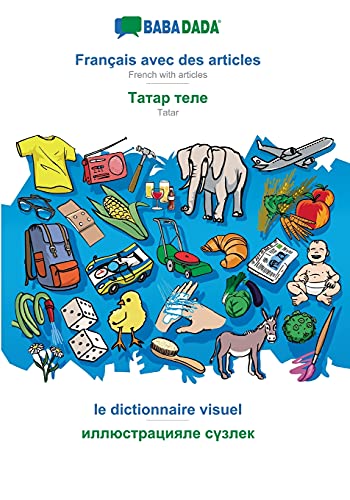 Stock image for BABADADA, Franais avec des articles - Tatar (in cyrillic script), le dictionnaire visuel - visual dictionary (in cyrillic script): French with . script), visual dictionary (French Edition) for sale by Lucky's Textbooks
