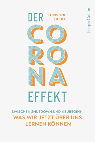 Stock image for Der Corona-Effekt - Zwischen Shutdown und Neubeginn: Was wir jetzt ber uns lernen knnen for sale by medimops