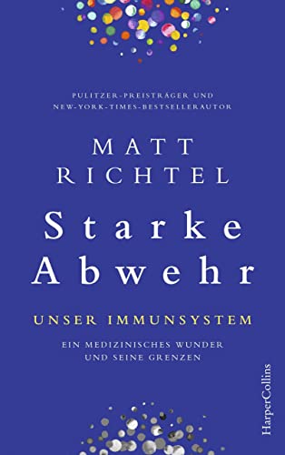 Imagen de archivo de Starke Abwehr - Unser Immunsystem: Ein medizinisches Wunder und seine Grenzen. a la venta por Housing Works Online Bookstore