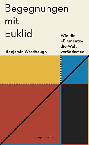 Stock image for Der Mann, der die Mathematik erfand - Wie Euklids "Elemente" die Welt vernderten for sale by GreatBookPrices