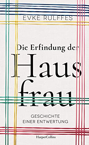 9783749902408: Die Erfindung der Hausfrau - Geschichte einer Entwertung