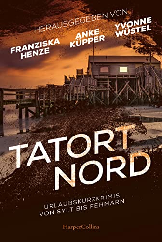 Stock image for Tatort Nord: Urlaubskurzkrimis von Sylt bis Fehmarn for sale by Revaluation Books