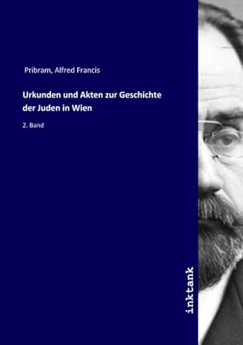 9783750100107: Urkunden und Akten zur Geschichte der Juden in Wien: 2. Band