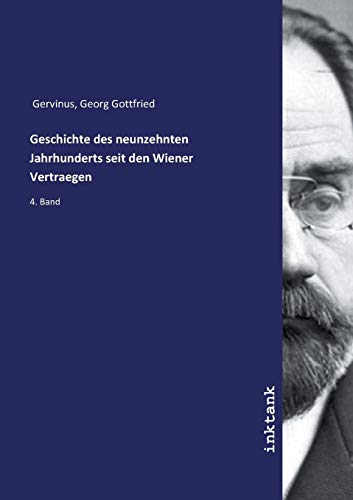 9783750102750: Geschichte des neunzehnten Jahrhunderts seit den Wiener Vertraegen: 4. Band