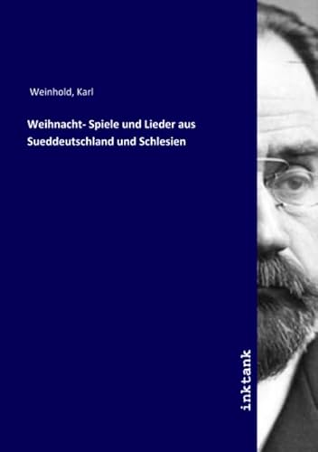 9783750104327: Weihnacht- Spiele und Lieder aus Sueddeutschland und Schlesien