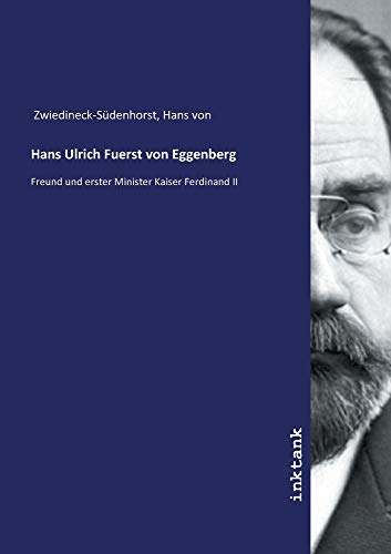 9783750119994: Hans Ulrich Fuerst von Eggenberg: Freund und erster Minister Kaiser Ferdinand II