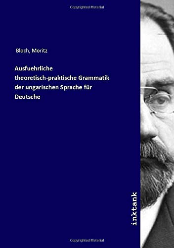 9783750122123: Ausfuehrliche theoretisch-praktische Grammatik der ungarischen Sprache fr Deutsche