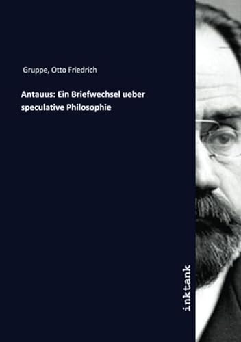 9783750124226: Antauus: Ein Briefwechsel ueber speculative Philosophie