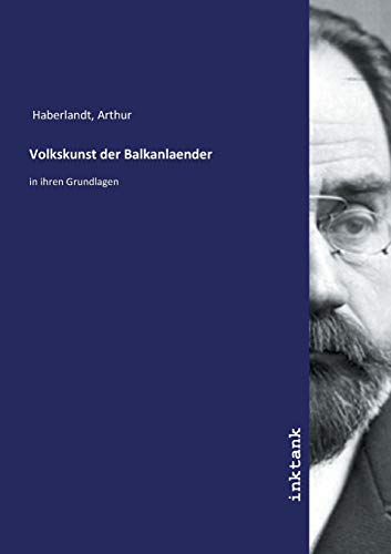 Stock image for Volkskunst der Balkanlaender: in ihren Grundlagen for sale by Revaluation Books