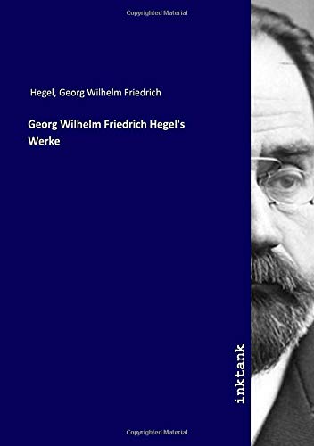 9783750130685: Georg Wilhelm Friedrich Hegel's Werke
