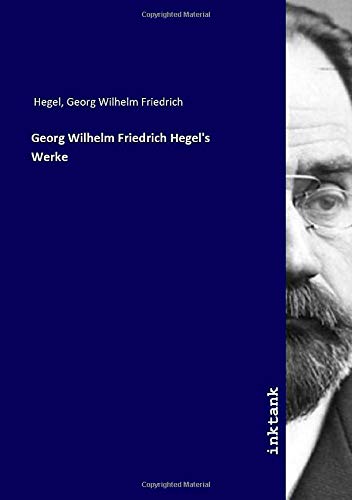 9783750130722: Georg Wilhelm Friedrich Hegel's Werke