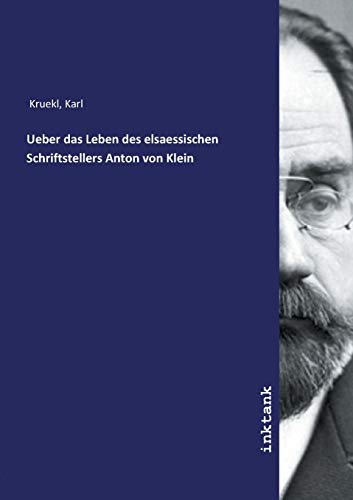 9783750132658: Ueber das Leben des elsaessischen Schriftstellers Anton von Klein (German Edition)