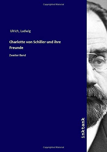 9783750132849: Charlotte von Schiller und ihre Freunde: Zweiter Band