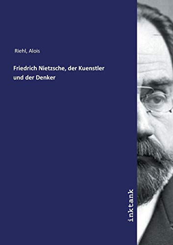 Imagen de archivo de Friedrich Nietzsche, der Kuenstler und der Denker a la venta por Revaluation Books