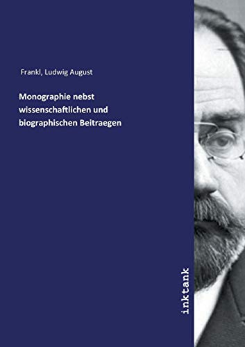 9783750138148: Monographie nebst wissenschaftlichen und biographischen Beitraegen