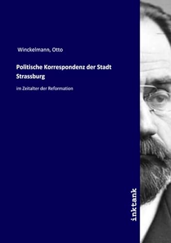 9783750141315: Politische Korrespondenz der Stadt Strassburg: im Zeitalter der Reformation