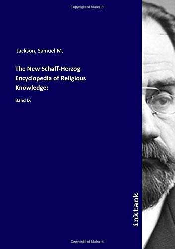 9783750141599: The New Schaff-Herzog Encyclopedia of Religious Knowledge:: Band IX