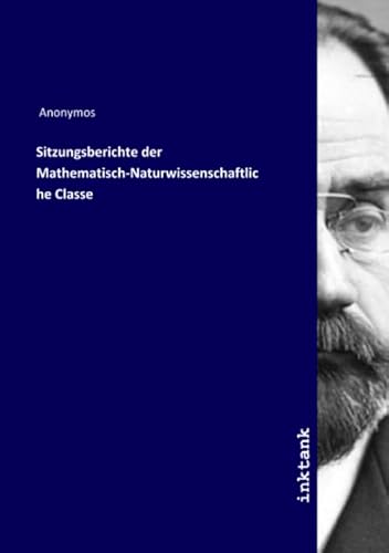 9783750147867: Sitzungsberichte der Mathematisch-Naturwissenschaftliche Classe