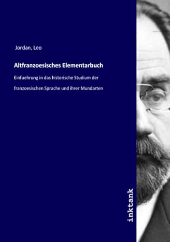 9783750148505: Altfranzoesisches Elementarbuch: Einfuehrung in das historische Studium der franzoesischen Sprache und ihrer Mundarten