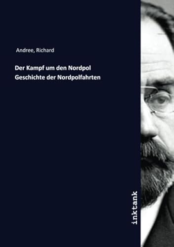 9783750154223: Der Kampf um den Nordpol Geschichte der Nordpolfahrten