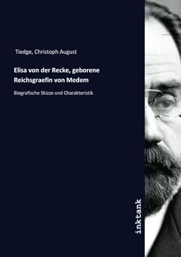 9783750157774: Elisa von der Recke, geborene Reichsgraefin von Medem: Biografische Skizze und Charakteristik