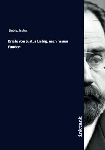 9783750159549: Briefe von Justus Liebig, nach neuen Funden (German Edition)