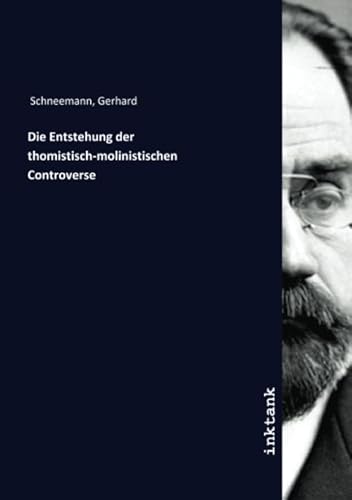 9783750159938: Die Entstehung der thomistisch-molinistischen Controverse