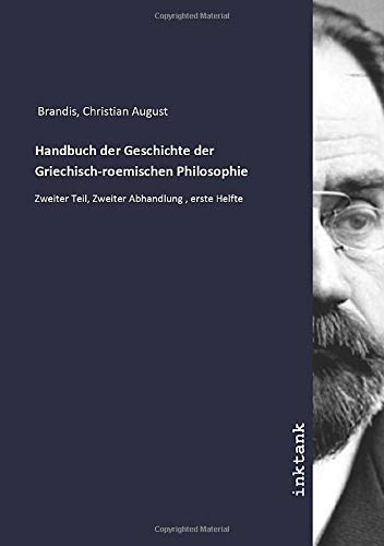 9783750166035: Handbuch der Geschichte der Griechisch-roemischen Philosophie: Zweiter Teil, Zweiter Abhandlung , erste Helfte