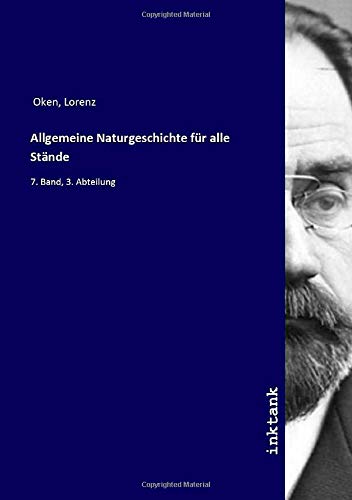 9783750172586: Allgemeine Naturgeschichte fr alle Stnde: 7. Band, 3. Abteilung