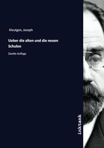 9783750174580: Ueber die alten und die neuen Schulen: Zweite Auflage