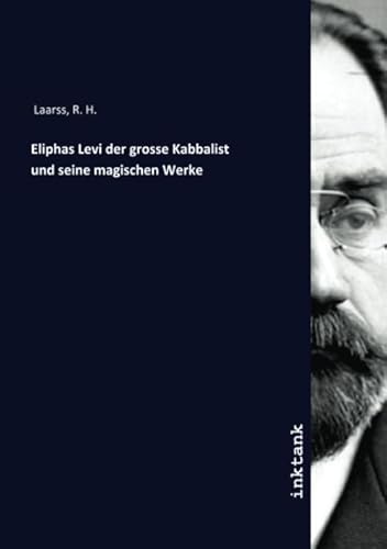 9783750178649: Eliphas Levi der grosse Kabbalist und seine magischen Werke