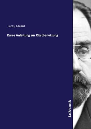 9783750186439: Kurze Anleitung zur Obstbenutzung (German Edition)