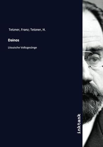 Dainos: Litauische Volksgesänge - Tetzner, Franz; Tetzner