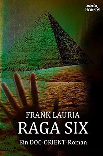 9783750200982: RAGA SIX - Ein DOC-ORIENT-Roman: Horror aus dem Apex-Verlag!