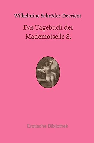 Das Tagebuch der Mademoiselle S.: Aus den Memoiren einer Sängerin - Schröder-Devrient, Wilhelmine