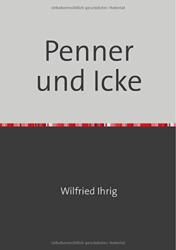 Penner und Icke : Über berlinerische Gedichte - wilfried ihrig