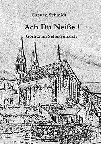 Imagen de archivo de Ach Du Neie !: Grlitz im Selbstversuch a la venta por Revaluation Books