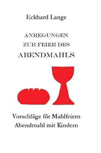 Stock image for Anregungen zur Feier des Abendmahls: Vorschlge fr Mahlfeiern - Abendmahl mit Kindern for sale by Revaluation Books