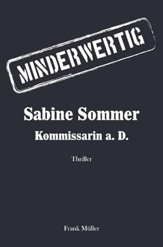 Beispielbild fr MINDERWERTIG: Sabine Sommer, Kommissarin a. D. zum Verkauf von medimops