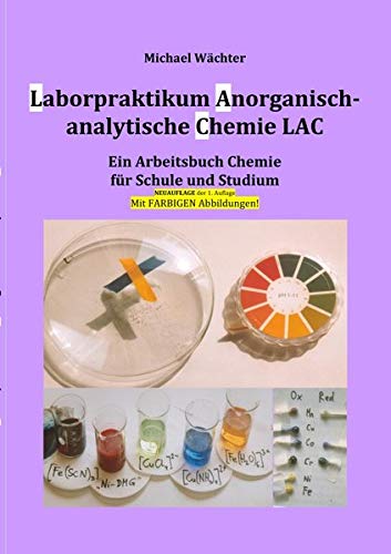 Beispielbild fr Laborpraktikum Anorganisch-analytische Chemie LAC: Ein Arbeitsbuch fr Schule und Studium (Neuauflage) zum Verkauf von medimops