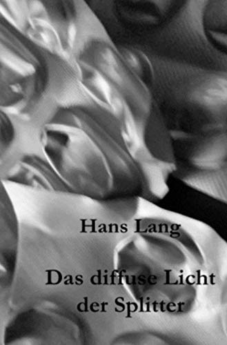 9783750272965: Das diffuse Licht der Splitter (German Edition)