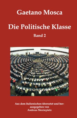Stock image for Die Politische Klasse: Elemente der politischen Wissenschaft (German Edition) for sale by GF Books, Inc.