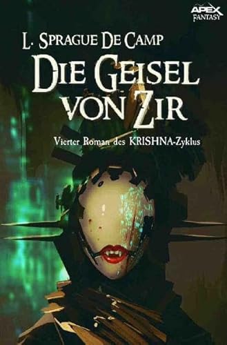 Stock image for DIE GEISEL VON ZIR - Vierter Roman des KRISHNA-Zyklus: Die groe Fantasy-Saga! for sale by Buchpark