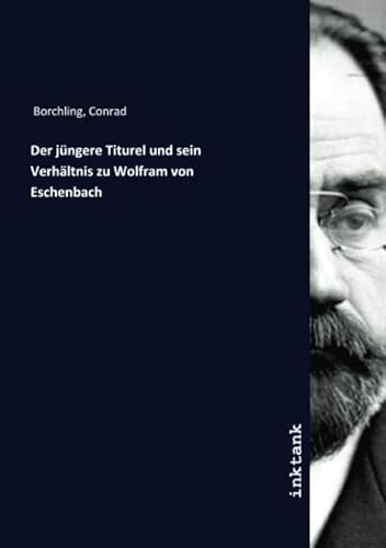 Imagen de archivo de Der jngere Titurel und sein Verhltnis zu Wolfram von Eschenbach a la venta por Revaluation Books
