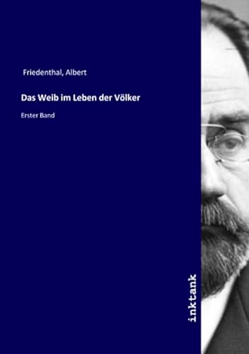 Imagen de archivo de Das Weib im Leben der Vlker: Erster Band (German Edition) a la venta por GF Books, Inc.