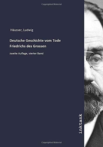 9783750312623: Deutsche Geschichte vom Tode Friedrichs des Grossen: zweite Auflage, vierter Band