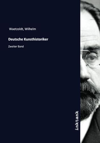 9783750313439: Deutsche Kunsthistoriker: Zweiter Band